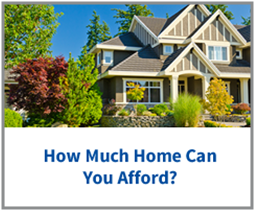 How Much Home Can You Afford?